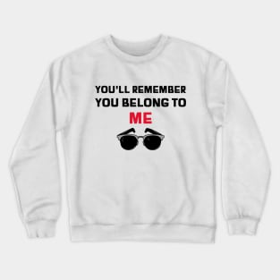 Hamilton You'll Remember You Belong to Me Crewneck Sweatshirt